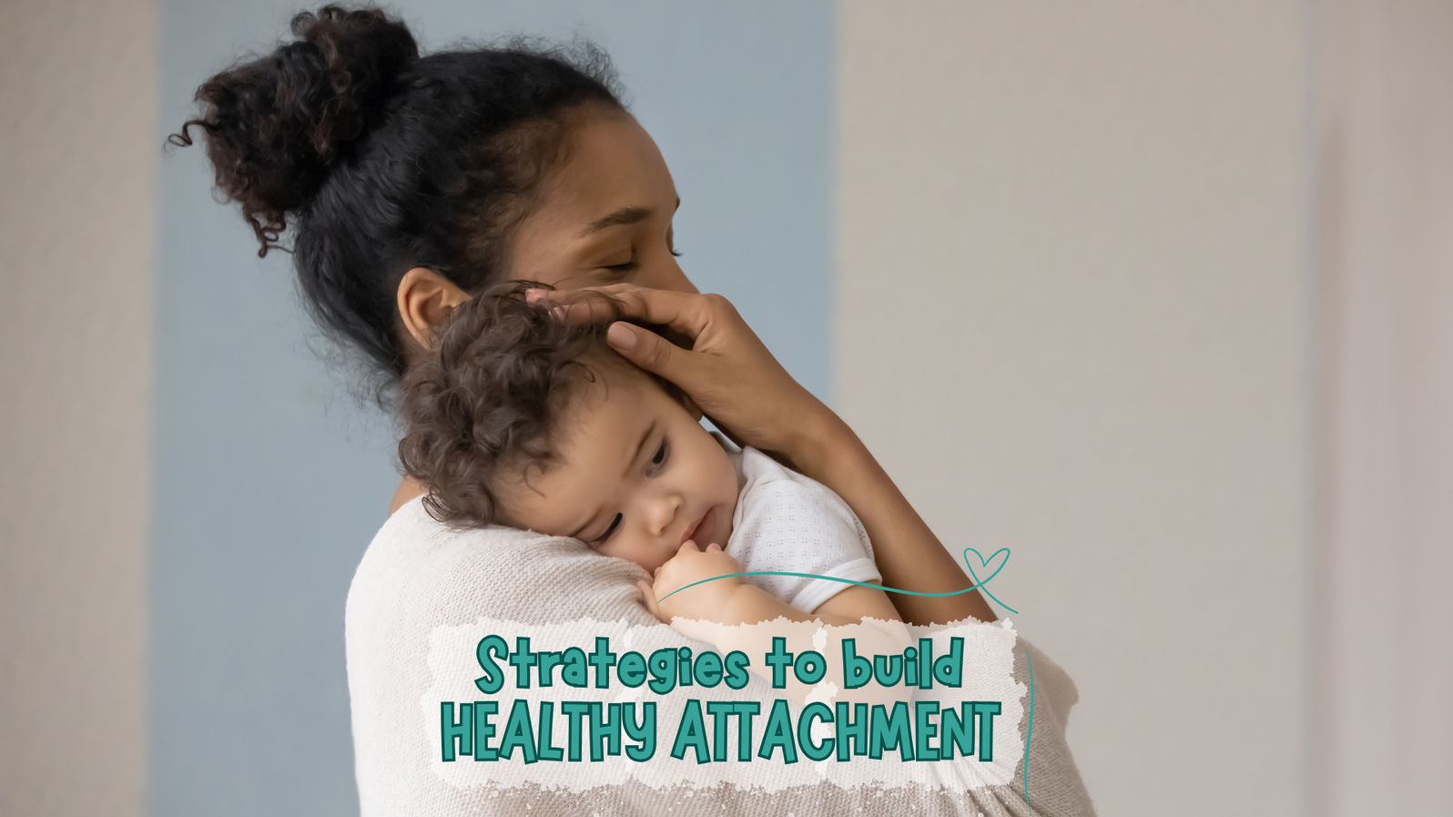 PPH Strategies to build healthy attachment